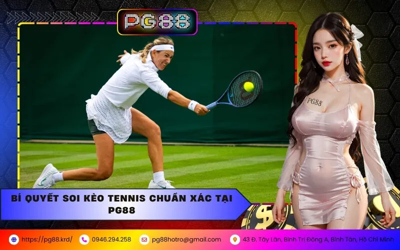Bí Quyết Soi Kèo Tennis Chuẩn Xác Tại PG88